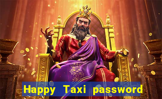 Happy Taxi password road 96 road 96 happy taxi security